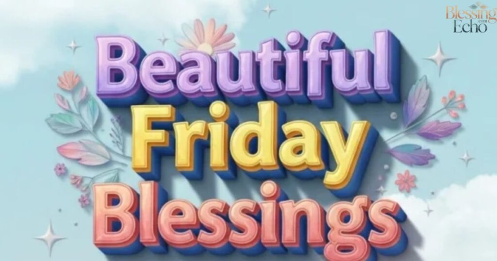 Happy Friday Blessings