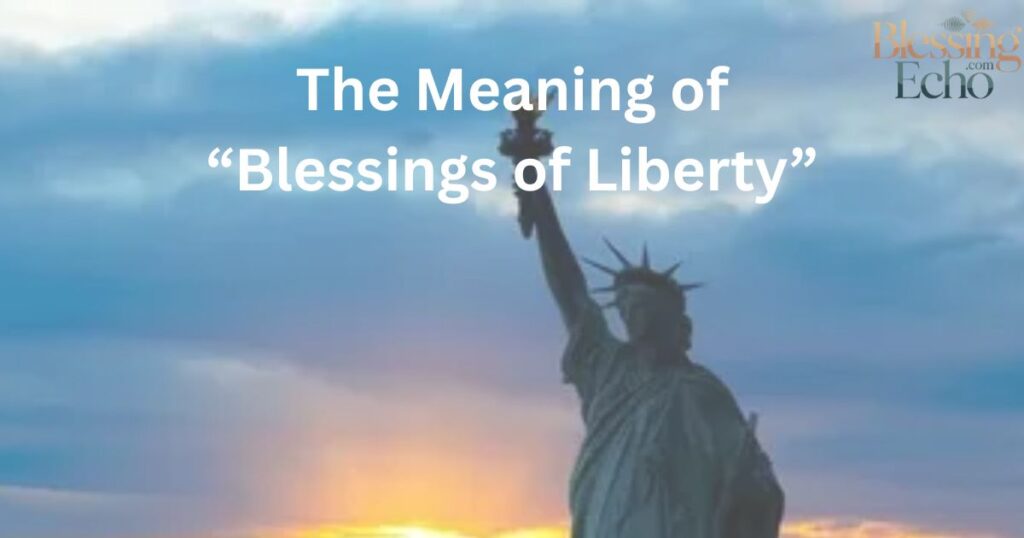 Secure the Blessings of Liberty