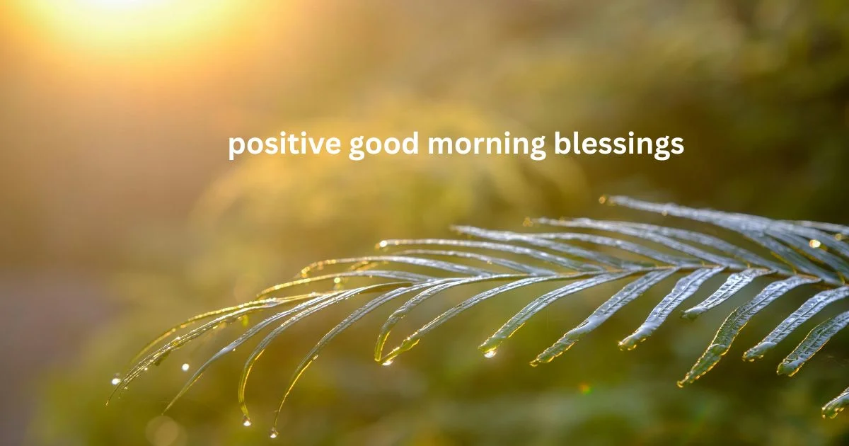 positive good morning blessings