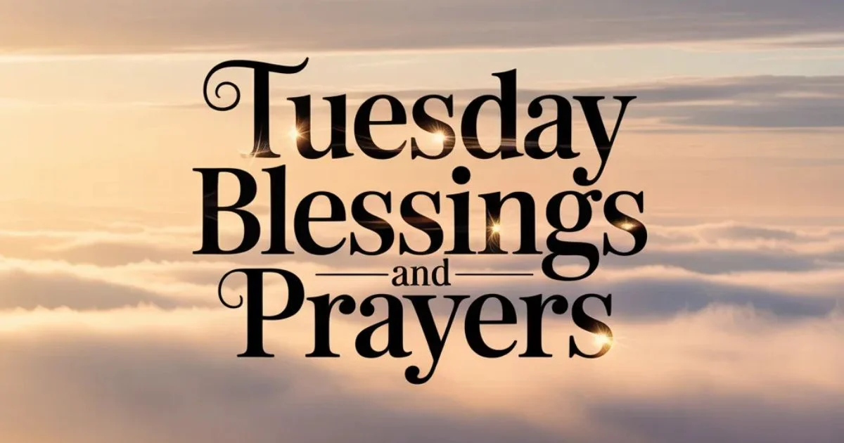 tuesday blessings and prayers