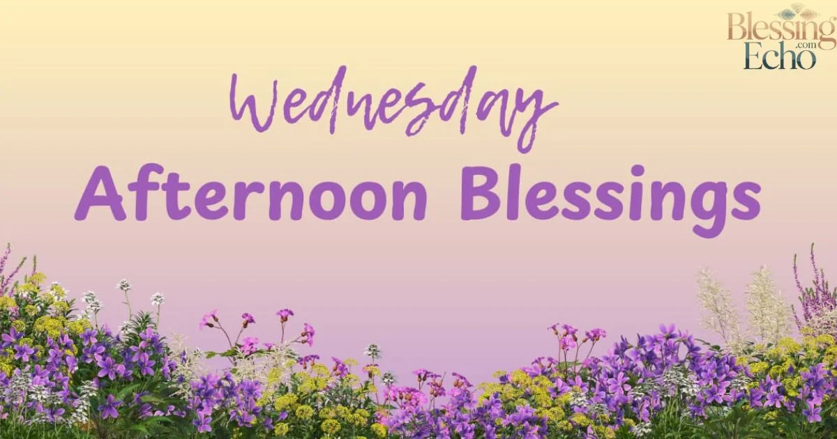 Wednesday Afternoon Blessings